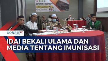 IDAI Bekali Ulama dan Media di Aceh Tentang Imunisasi