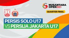 Quarterfinal: Persis Solo U17 vs Persija Jakarta U17 - Full Match | Nusantara Open 2023