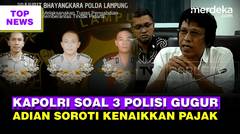 Kapolri Minta Investigasi 3 Polisi Gugur Ditembak TNI | Adian Tegas Negara Jangan Naikkan Pajak
