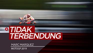 Marc Marquez Tak Terbendung di MotoGP 2019