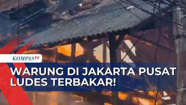Api Hanguskan Warung Makan di Senen Jakarta Pusat! 5 Unit Mobil Damkar Diturunkan