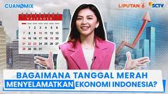 Bagaimana Tanggal Merah Menyelamatkan Ekonomi Indonesia? | Cuanomix