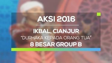 Durhaka Kepada Orang Tua - Ikbal, Cianjur (AKSI 2016, 8 Besar Group B)