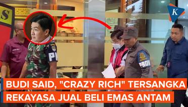 Profil Budi Said, "Crazy Rich" Surabaya yang Bikin PT Antam Rugi Rp 1,1 Triliun