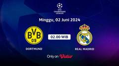 Jadwal Pertandingan | Dortmund vs Real Madrid - 2 Juni 2024, 02:00 WIB | UEFA Champions League 2024