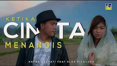 Andra Respati ft Elsa Pitaloka - Ketika Cinta Menangis (Official Music Video)