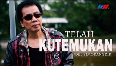 Joel Simorangkir - TELAH KUTEMUKAN (Official Music Video)