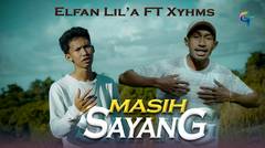 LAGU TIMUR ELFAN LIL'A FEAT XYHNS-MASIH SAYANG (OFFICIAL MUSIC VIDEO)