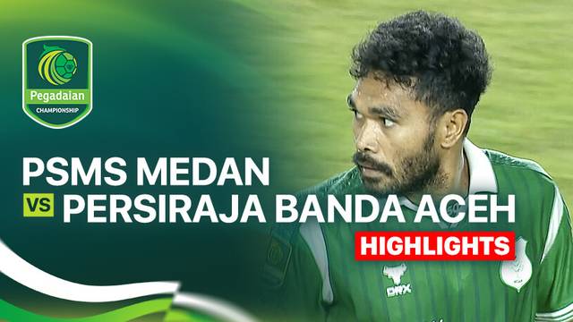 PSMS Medan vs Persiraja Banda Aceh - Highlight | Pegadaian Championship 2025/26