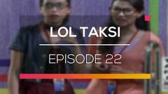 LOL Taksi - Episode 22