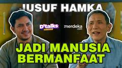 Jusuf Hamka: Rumus Hidup Bermanfaat dan Ikhlas Bantu Sesama [1/4] - #DTALKS Ramadan