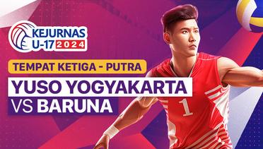 Perebutan Tempat Ketiga Putra: Yuso Yogyakarta vs Baruna - Full Match | Kejurnas Bola Voli Antarklub U-17 2024