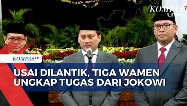 Usai Pelantikan, Ketiga Wakil Menteri Bicara Soal Tugas dan Pesan dari Jokowi