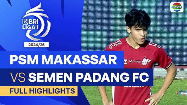 PSM Makassar VS Semen Padang FC - Full Highlights | BRI Liga 1 2024/25