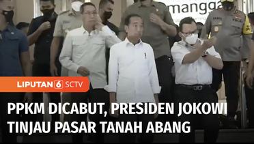 PPKM Dicabut, Presiden Jokowi Tinjau Pasar Tanah Abang | Liputan 6