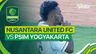 Nusantara United FC vs PSIM  Yogyakarta - Mini Match | Liga 2 2023/24