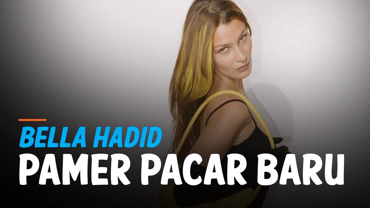 Bella Hadid Pamer Foto Mesra dengan Pacar Baru - liputan6.com