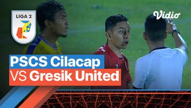 Mini Match - PSCS Cilacap vs Gresik United | Liga 2 2022/23
