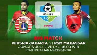Duel Panas! Persija Jakarta vs PSM Makassar - 6 Juli 2018