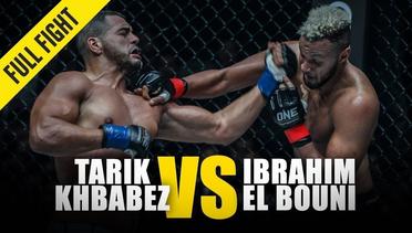 Ibrahim El Bouni vs. Tarik Khbabez - ONE Full Fight - October 2018