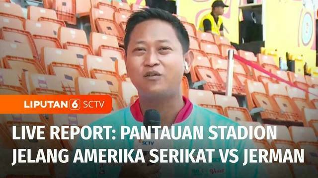 Live Report: Pantauan Stadion Si Jalak Harupat Jelang Amerika Serikat Lawan Jerman | Liputan 6