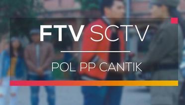 FTV SCTV - Pol PP Cantik
