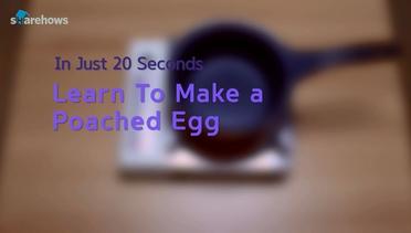 [Food] Learn To Make a Poached Egg In Just 20 Seconds