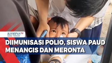 Diimunisasi Polio, Siswa Paud Menangis dan Meronta