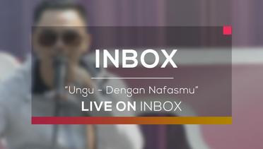 Ungu - Dengan Nafasmu (Live on Inbox)