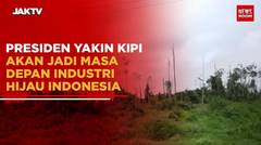 Presiden Yakin KIPI Akan Jadi Masa Depan Industri Hijau Indonesia