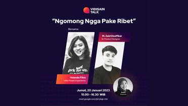 Vidisain Talk #3 - Ngomong Gak Pake Ribet with Yolanda (People Experience) and Zaid (Product Design)