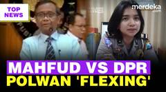 Panas Mahfud MD Vs Anggota DPR | Nasib Polwan Cantik Doyang 'Flexing'
