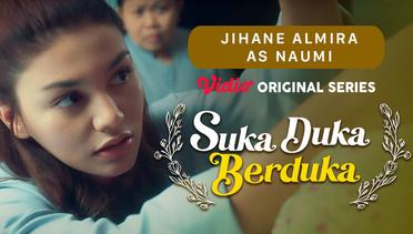 Suka Duka Berduka - Vidio Original Series | Jihane Almira as Naumi