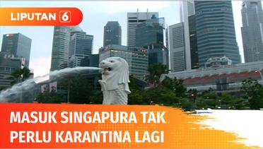 Pemerintah Singapura Berlakukan Vacinatted Travel Lane, Turis Tak Perlu Jalani Karantina | Liputan 6
