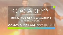 Reza dan Aty D'Academy - Peristiwa Subuh (Q Academy - Spesial Cahaya Malam 1000 Bulan)