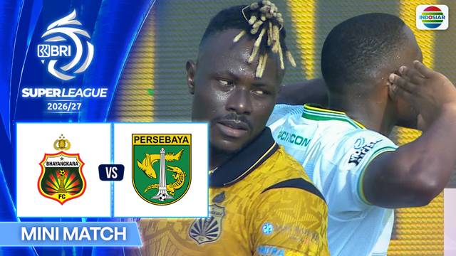 Bhayangkara Presisi Lampung FC vs Persebaya Surabaya - Mini Match| BRI Super League 2026/27