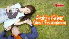 FTV Ayahku Kabur Dari Pernikahanku