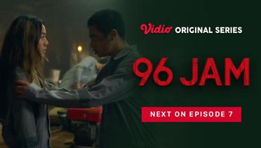 96 Jam - Vidio Original Series | Next On Episode 7