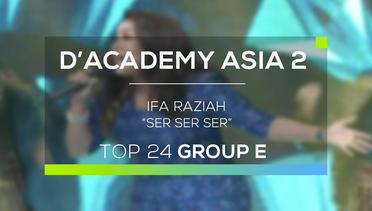 Ifa Raziah - Ser Ser Ser (D'Academy Asia 2)
