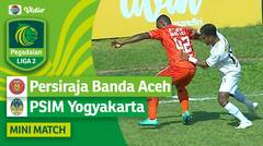 Persiraja Banda Aceh VS PSIM Yogyakarta - Mini Match | Pegadaian Liga 2 2023/2024