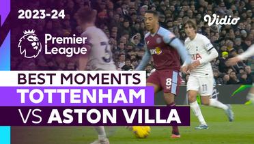5 Momen Terbaik | Tottenham vs Aston Villa | Premier League 2023/24