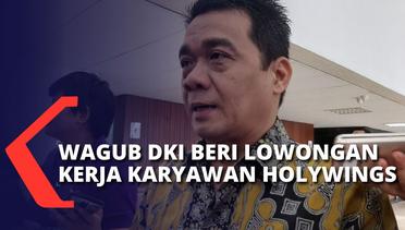 Wagub DKI Jakarta, Riza Patria Sebut Pemprov Beri Akses Lowongan Pekerjaan bagi Karyawan Holywings