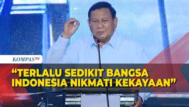 Prabowo Sebut Terlalu Sedikit Rakyat yang Menikmati Kekayaan Indonesia