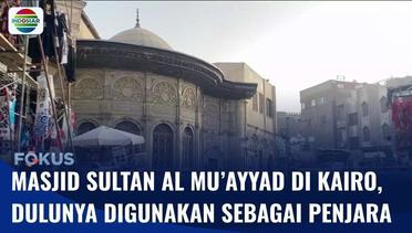 Ramadan di Masjid Sultan Al Mu’Ayyad Berhias Arsitektur Kuno Khas Kairo, Dulunya Penjara! | Fokus