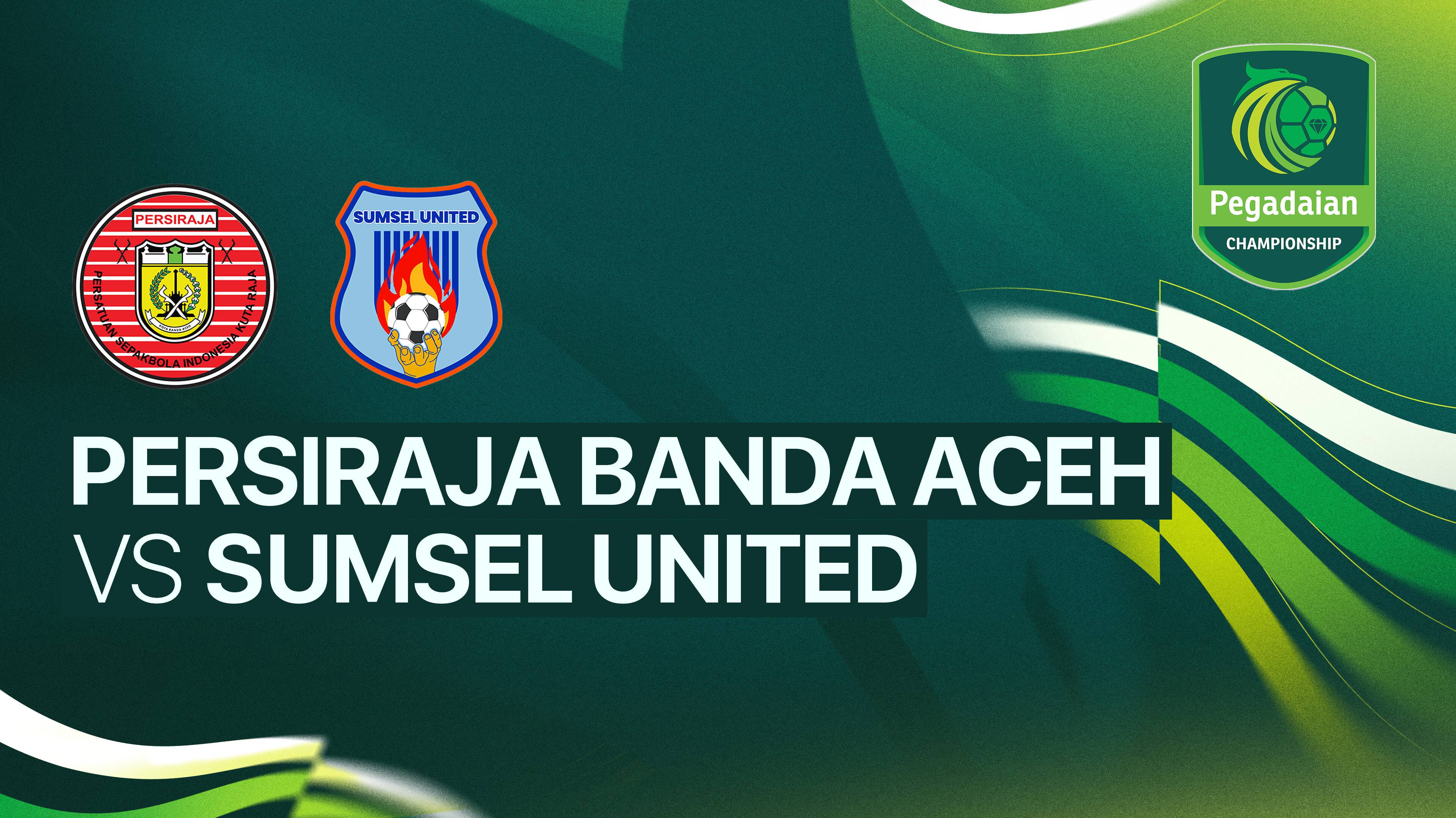 Persiraja Banda Aceh vs Sumsel United