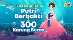 Putri Berbakti & 300 Karung Beras dari Korea | Dongeng Anak Bahasa Indonesia | Cerita Rakyat