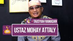 Ustaz Mohay Attaly  Menjelaskan tentang Nikmat Pahala Puasa Ramadan