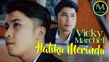 Vicky Marchel - Hatiku Merindu (Official Music Video)