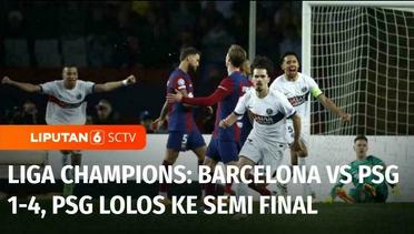 Liga Champions Eropa: Bungkam Barcelona, PSG Lolos ke Semifinal dengan Skor 1-4 | Liputan 6