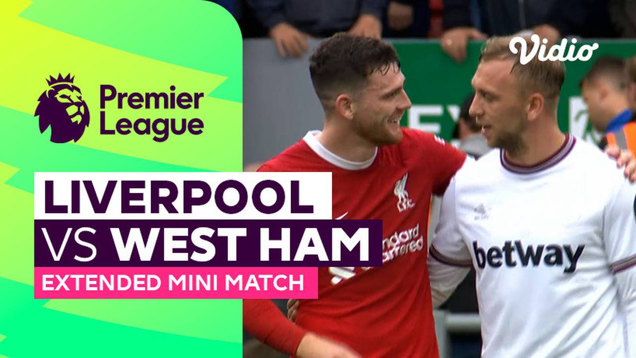Liverpool Vs West Ham Full Match 2025 Schedule Cayla Daniele